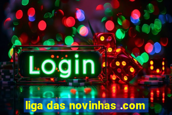 liga das novinhas .com